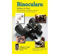 BINOCULARS: Fallacy & Fact: The Instruments, The Industry and You