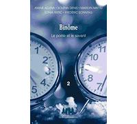 Binôme 2 le poète et le savant: CINQ PIECES DE M.MATTEI, F. SONNTAG, A. ADJINA, S. RISTIC, S. DENIS (2)