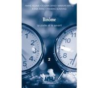 Binôme 2 le poète et le savant Solenn Denis (Auteur), Marilyn Mattei (Auteur), Sonia Ristic (Auteur), Frédéric Sonntag (Auteur), Amine Adjina (Auteur)