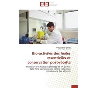 Bio-activités des huiles essentielles et conservation post-récolte Utilisation des huiles essentielles de 14 plantes de la flore Camerounaise contre l'altération micro - Evariste Josué Momo - Universi