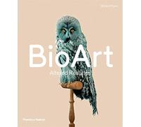 Bio Art: Altered Realities