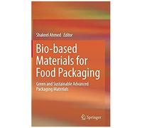 Bio-Based Materials For Food Packaging: Green And Sustainable Advanced Packaging Materials