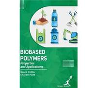 Bio Based Polymers Properties and Applications - Grace Potter - Astral International Pvt. Ltd. - Livre en Anglais Grace PotterGrace Potter (Auteur)