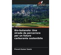 Bio-Butanolo: Una Strada Da Percorrere Per Un Futuro Carburante Sostenibile