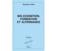 Bio-cognition formation et alternance - Georges Lerbet - L'harmattan - broché - Livre