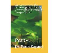 Bio-Conversion: The Green Approach for the Conversion of Biomass to Energy Carrier: Part-1