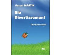 Bio divertissement - recueil de sketches 18 scènes écolos - Pascal Martin - Abs Eds - broché - Théâtre