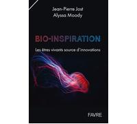 Bio-inspiration - Les êtres vivants source d'innovations - Jean-Pierre Jost - Favre Pierre-Marcel Eds - broché - Essai