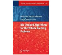 Bio-Inspired Algorithms For The Vehicle Routing Problem
