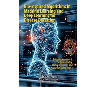 Bio-inspired Algorithms in Machine Learning and Deep Learning for Disease Detection
