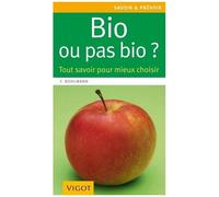 Bio Ou Pas Bio ? - Tout Savoir Pour Mieux Choisir