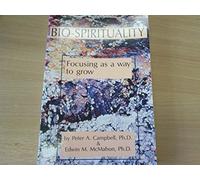 Bio-Spirituality: Focusing As a Way to Go
