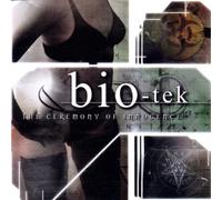Bio-Tek - The Ceremony of Innocence [Import]