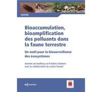 Bioaccumulation - bioamplification Annette de Vaufleury (Auteur), Frédéric Gimbert (Auteur), Lucien Gomot (Contributions), ADEME (Edité par)