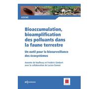 Bioaccumulation, Bioamplification Des Polluants De La Faune Terrestre - Un Outil Pour La Biosurveillance Des Écosystèmes