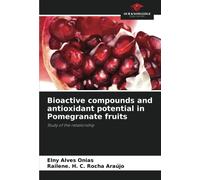 Bioactive Compounds And Antioxidant Potential In Pomegranate Fruits