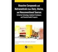 Bioactive Compounds and Nutraceuticals from Dairy Marine and Nonconventional Sources - Apple Academic Press Inc. - Apple Academic Press Inc. - Livre en An Apple Academic Press Inc.Apple Academic Press