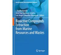Bioactive Compounds Extraction from Marine Resources and Wastes