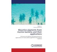 Bioactive pigments from marine bacteria and their applications: Structure elucidation and pharmaceutical applications of novel yellow pigments from marine bacteria