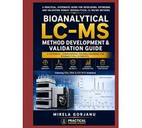 Bioanalytical LC-MS Method Development & Validation Guide: Practical Guide to Bioanalytical LC-MS/MS, Method Validation, Sample Preparation, Matrix Effect, MRM Optimization and Regulatory Compliance