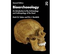 Bioarchéologie – Introduction à l'archéologie et à l'anthropologie des morts