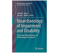 Bioarchaeology Of Impairment And Disability