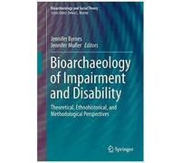 Bioarchaeology Of Impairment And Disability