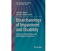 Bioarchaeology Of Impairment And Disability