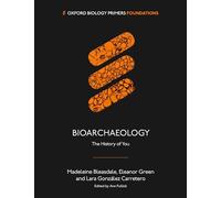 Bioarchaeology: The History of You