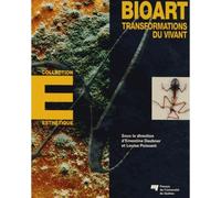 Bioart Transformations du vivant - Ernestine Daubner - Presses Universite Du Quebec - broché - Essai