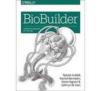 BioBuilder by Kathryn Hart Natalie Kuldell, Hart Phd, Bernstein Kathryn M , Ingram Rachel (Auteur)