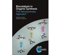 Biocatalysis in Organic Synthesis: The Retrosynthesis Approach - [Livre en VO] Nicholas Turner (Auteur)