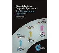 Biocatalysis in Organic Synthesis: The Retrosynthesis Approach - [Livre en VO] Nicholas Turner (Auteur)