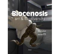 Biocenosis Art & biodiversity - Alice Audouin - lord byron - broché - Catalogue d'exposition
