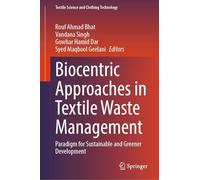 Biocentric Approaches in Textile Waste Management: Paradigm for Sustainable and Greener Development