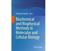 Biochemical And Biophysical Methods In Molecular And Cellular Biology
