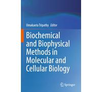Biochemical and Biophysical Methods in Molecular and Cellular Biology