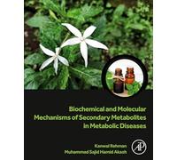 Biochemical and Molecular Mechanisms of Secondary Metabolites in Metabolic Diseases