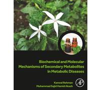 Biochemical and Molecular Mechanisms of Secondary Metabolites in Metabolic Diseases