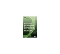 Biochemical And Nutritional Changes During Food Processing And Storage