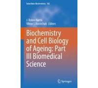 Biochemistry And Cell Biology Of Ageing: Part Iii Biomedical Science