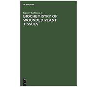 Biochemistry Of Wounded Plant Tissues