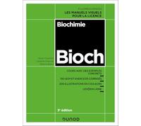 Biochimie - 3e éd.: Cours avec exemples concrets, QCM, exercices corrigés, illustrations couleur, suppléments en ligne