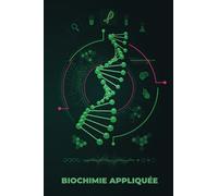 Biochimie Appliquée Notebook: Cahier de 120 pages