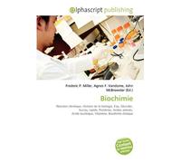 Biochimie: Réaction chimique, Histoire de la biologie, Eau, Glucides, Sucres, Lipide, Protéines, Acides aminés, Acide nucléique, Vitamine, Biochimie clinique
