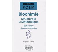 Biochimie structurale et métabolique: QCM/QROC réponses commentées