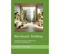 Bioclimatic Building: Sustainable Design Strategies for Architects and Engineers