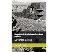 Bioconstrucción, Arquitectura de tierra, Casas ecológicas: Natural building