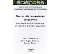 Biocontrôle Des Maladies Des Plantes - Avancées Récentes Et Perspectives En Matière De Protection Des Plantes