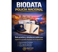 Biodata Policía Nacional Guía práctica y simulacros reales para superar la prueba biodata en la oposición: Cómo Superar el Biodata de Policía Nacional ... y autoevaluación psicológica para opositores